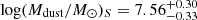$ \log(M_{\text{dust}}/M_{\odot})_S = 7.56^{+0.30}_{-0.33} $