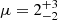 $ \mu= 2^{+3}_{-2} $