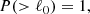 $$ \begin{aligned} P(>\ell _{0})&=1,\end{aligned} $$