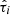 $ \hat\tau_{i} $