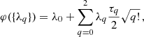 $$ \begin{aligned} \varphi (\{\lambda _q\})=\lambda _0+\sum _{q=0}^2\lambda _q\frac{\tau _q}{2}\sqrt{q!}\,, \end{aligned} $$