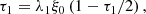 $$ \begin{aligned} \tau _1=\lambda _1\xi _0\left(1-\tau _1/2\right), \end{aligned} $$