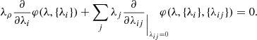 $$ \begin{aligned} \lambda _\rho \frac{\partial }{\partial \lambda _i}\varphi (\lambda ,\{\lambda _i\}) +\sum _j\lambda _j \frac{\partial }{\partial \lambda _{ij}}_{\Big \vert _{\lambda _{ij}=0}}\!\!\!\!\! \varphi (\lambda ,\{\lambda _i\},\{\lambda _{ij}\})=0. \end{aligned} $$