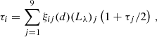 $$ \begin{aligned} \tau _{i}=\sum _{j=1}^{9}\xi _{ij}(d)(L_{\lambda })_{j}\left(1+\tau _{j}/2\right)\,, \end{aligned} $$