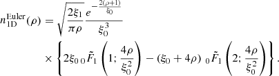 $$ \begin{aligned} n_{\rm 1D}^\mathrm{Euler}(\rho )&=\sqrt{\frac{2\xi _1}{\pi \rho }} \frac{e^{-\frac{2 (\rho +1)}{\xi _0}} }{ \xi _0^3 }\nonumber \\&\times \left\{ 2 \xi _0 \, _0{\tilde{F}}_1\left(1;\frac{4 \rho }{\xi _0^2}\right)-\left(\xi _0+4 \rho \right) \, _0{\tilde{F}}_1\left(2;\frac{4 \rho }{\xi _0^2}\right) \right\} . \end{aligned} $$
