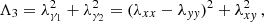 $$ \begin{aligned} \Lambda _{3}&=\lambda _{\gamma _{1}}^{2}+\lambda _{\gamma _{2}}^{2}=(\lambda _{xx}-\lambda _{yy})^{2}+\lambda _{xy}^{2}\,,\end{aligned} $$