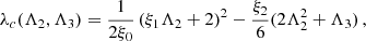 $$ \begin{aligned} \lambda _{c}(\Lambda _{2},\Lambda _{3})&=\frac{1}{2\xi _0} \left(\xi _1 \Lambda _2+2\right)^2 -\frac{\xi _2}{6} (2\Lambda _2^2+\Lambda _{3})\,, \end{aligned} $$