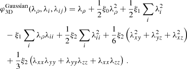 $$ \begin{aligned} \varphi&_{\rm 3D}^{\mathrm{Gaussian}}(\lambda _{\rho },\lambda _{i},\lambda _{ij}) =\lambda _{\rho }+\frac{1}{2}\xi _{0}\lambda _{\rho }^{2}+\frac{1}{2}\xi _{1}\sum _{i}\lambda _{i}^{2}\nonumber \\&-\xi _{1} \sum _{i}\lambda _{\rho }\lambda _{ii} +\frac{1}{2}\xi _{2}\sum _{i}\lambda _{ii}^{2} +\frac{1}{6}\xi _{2}\left(\lambda _{xy}^{2}+\lambda _{yz}^{2}+\lambda _{xz}^{2}\right) \nonumber \\&+\frac{1}{3}\xi _{2}\left(\lambda _{xx}\lambda _{yy}+\lambda _{yy}\lambda _{zz}+\lambda _{xx}\lambda _{zz}\right)\,. \end{aligned} $$