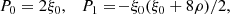 $$ \begin{aligned} P_0&= 2 \xi _0,\quad P_1 =\!-\xi _0 (\xi _0+8 \rho )/2, \end{aligned} $$