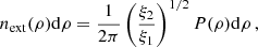$$ \begin{aligned} n_{\rm ext}(\rho )\mathrm{d}\rho =\frac{1}{2\pi }\left(\frac{\xi _2}{\xi _1}\right)^{1/2}P(\rho )\mathrm{d}\rho \,, \end{aligned} $$
