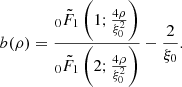 $$ \begin{aligned} b(\rho )=\frac{_0{\tilde{F}}_1\left(1;\frac{4 \rho }{\xi _0^2}\right)}{_0{\tilde{F}}_1\left(2;\frac{4 \rho }{\xi _0^2}\right)}-\frac{2}{\xi _0}.\\ \end{aligned} $$