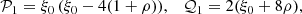 $$ \begin{aligned} \mathcal{P} _1&=\xi _0\,(\xi _0 - 4 (1 + \rho )), \quad \mathcal{Q} _1=2 (\xi _0 + 8 \rho ), \end{aligned} $$