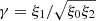 $ \gamma=\xi_1/\sqrt{\xi_0 \xi_2} $