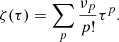 $$ \begin{aligned} \zeta (\tau )=\sum _{p}\frac{\nu _{p}}{p!}\tau ^{p}. \end{aligned} $$