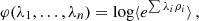 $$ \begin{aligned} \varphi (\lambda _{1},\dots ,\lambda _{n})&= \log \langle e^{\sum \lambda _i\rho _i}\rangle \,,\end{aligned} $$
