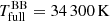$ T^{\mathrm{BB}}_{\mathrm{full}} = 34\,300\,\mathrm{K} $