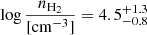 $ {\log{\frac{n_{\mathrm{H_2}}}{\mathrm{[cm^{-3}]}}}}=4.5_{-0.8}^{+1.3} $