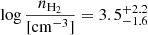 $ {\log{\frac{n_{\mathrm{H_2}}}{\mathrm{[cm^{-3}]}}}}=3.5_{-1.6}^{+2.2} $