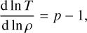 ${{{\rm{d}}\ln T} \over {{\rm{d}}\ln \rho }} = p - 1,$