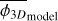 $\overline {{\phi _{3{D_{model}}}}} $