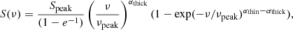 $$ \begin{aligned} S(\nu ) = \frac{S_{\mathrm{peak}}}{(1 -e^{-1})} \left(\frac{\nu }{\nu _{\mathrm{peak}}}\right)^{\alpha _{\mathrm{thick}}} (1-\exp (-\nu /\nu _{\mathrm{peak}})^{\alpha _{\mathrm{thin}}-\alpha _{\mathrm{thick}}}), \end{aligned} $$