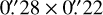 $\[0^{\prime\prime}_\cdot 28\text { \times }0^{\prime\prime}_\cdot 22\]$