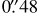 $\[0^{\prime\prime}_\cdot 48\]$