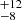 $ ^{+12}_{-8} $