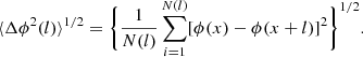 $$ \begin{aligned} \langle \Delta \phi ^{2}(l)\rangle ^{1/2} = \Bigg \{\frac{1}{N(l)} \sum \limits _{i = 1}^{N(l)}[\phi (x) - \phi (x+l)]^{2}\Bigg \}^{1/2}. \end{aligned} $$