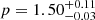 $ p = 1.50_{-0.03}^{+0.11} $