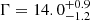 $ \Gamma = {14.0}_{-1.2}^{ +0.9} $