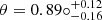 $ \theta = {0.89^{\circ}} _{ -0.16}^{ +0.12} $
