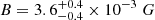 $ B = 3.6_{ -0.4}^{ +0.4} \times 10^{-3}~ {G} $