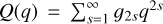 $\[Q(q)=\sum_{s=1}^{\infty} g_{2 s} q^{2 s}\]$