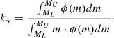 $$ \begin{aligned} k_{\alpha }=\frac{\int ^{M_U}_{M_L}{\phi (m)dm}}{\int ^{M_U}_{M_L}{m\cdot \phi (m)dm}}\cdot \end{aligned} $$