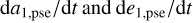 ${\rm{d}}{a_{1,{\rm{pse}}}}/{\rm{d}}t{\rm{andd}}{e_{1,{\rm{pse}}}}/{\rm{d}}t$