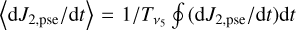 $\langle {\rm{d}}{J_{2,{\rm{pse}}}}/{\rm{d}}t\rangle = 1/{T_{{v_5}}}\mathop \oint \nolimits^ \left( {{\rm{d}}{J_{2,{\rm{pse}}}}/{\rm{d}}t} \right){\rm{d}}t$