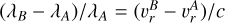 $\left( {{\lambda _B} - {\lambda _A}} \right)/{\lambda _A} = \left( {\v _r^B - \v _r^A} \right)/{c}$