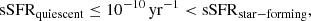 $$ \begin{aligned} \mathrm{sSFR} _\mathrm{quiescent} \le 10^{-10}\,\mathrm{yr} ^{-1} < \mathrm{sSFR} _\mathrm{star-forming} , \end{aligned} $$