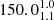 $ 150.0^{1.0}_{1.1} $