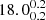 $ 18.0^{0.2}_{0.2} $
