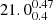 $ 21.0^{0.47}_{0.4} $