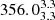 $ 356.0^{3.3}_{3.3} $