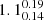 $ 1.1^{0.19}_{0.14} $
