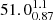 $ 51.0^{1.1}_{0.87} $