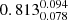 $ 0.813^{0.094}_{0.078} $