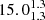$ 15.0^{1.3}_{1.3} $