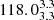 $ 118.0^{3.3}_{3.3} $