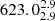 $ 623.0^{2.9}_{2.9} $