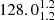 $ 128.0^{1.2}_{1.2} $